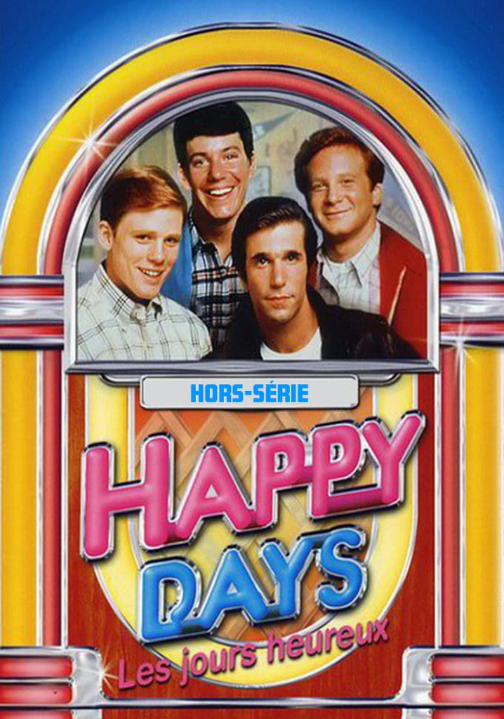 Regarder Happy Days Les Jours heureux streaming